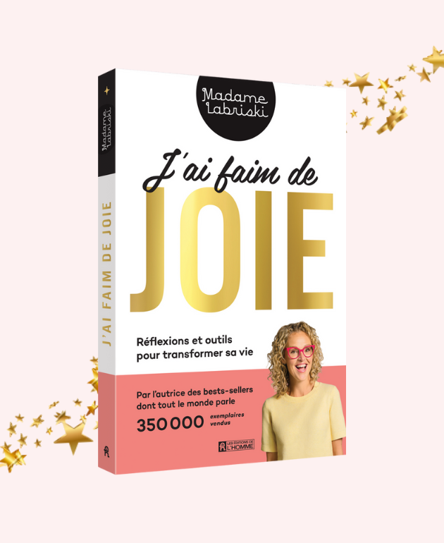 J'ai faim de joie. Réflexion et outils pour transformer sa vie. Livre puisant de motivation et de croissance personnelle pour transformer sa vie de Madame Labriski (Mériane Labrie).