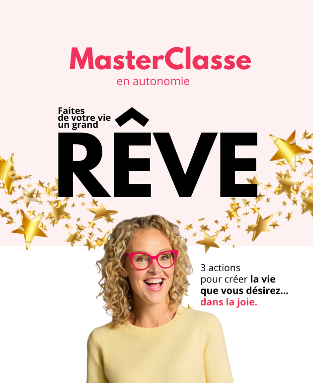 MasterClasse - Faites de votre vie un grand rêve - EN AUTONOMIE
