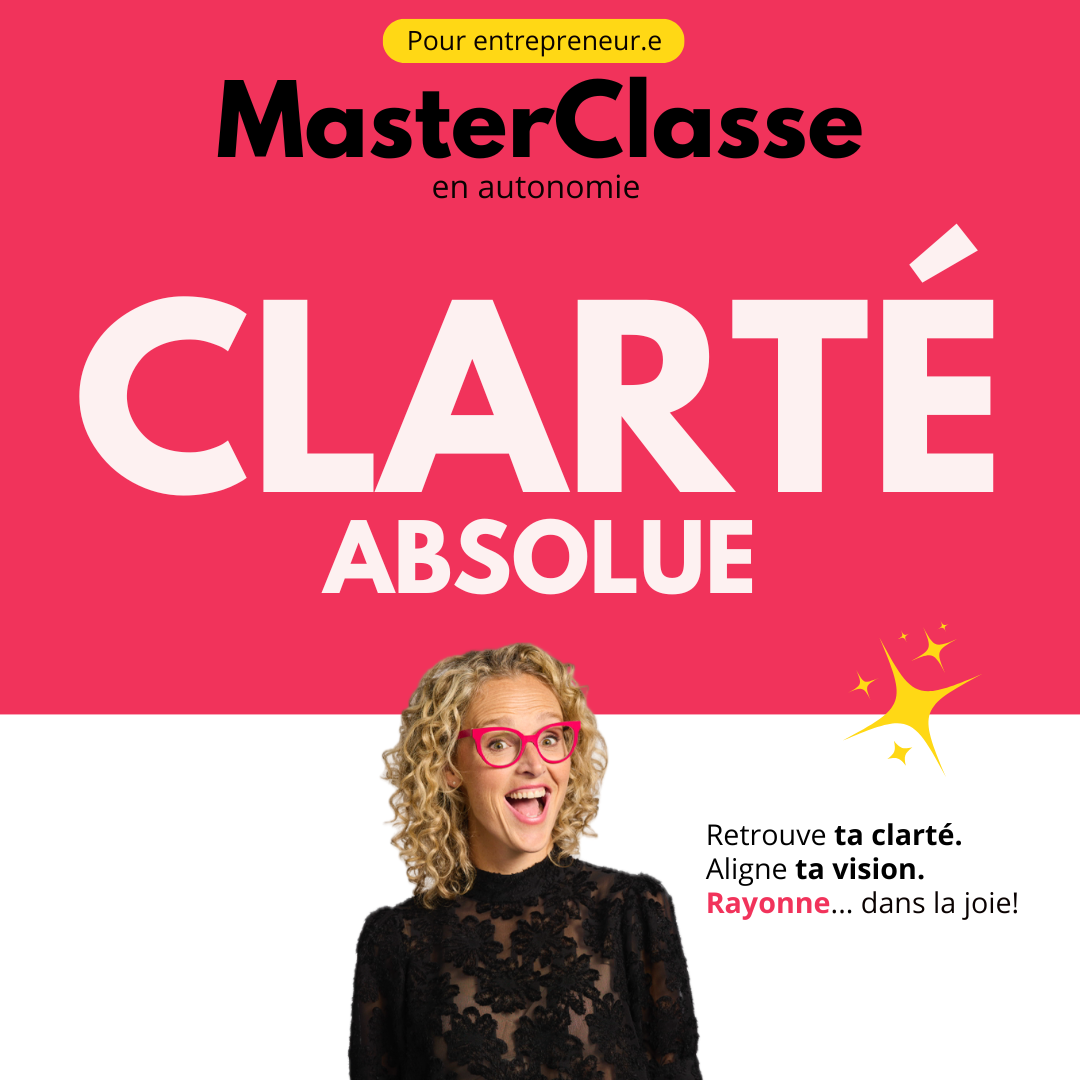 MasterClasse - Clarté absolue - EN AUTONOMIE