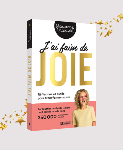 Livre J'ai faim de joie - Réflexions et outils pour transformer sa vie